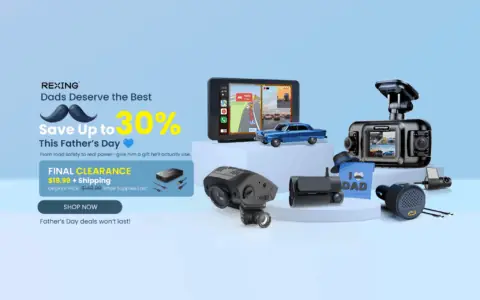 为爸爸选个靠谱的行车记录仪：Rexing限时折扣不容错过