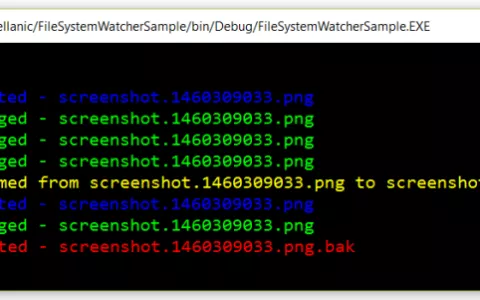 C#监控文件更改情况，订阅FileSystemWatcher 4个事件满足你的要求