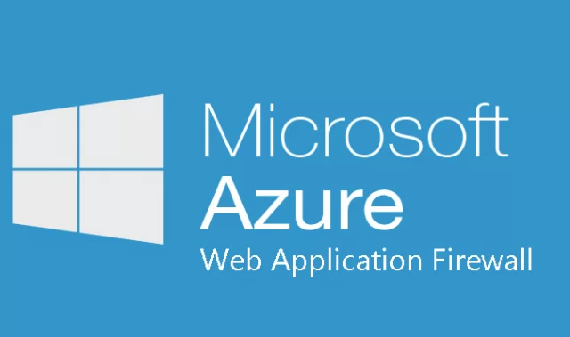 使用 Azure Web 应用防火墙拦截黑客攻击